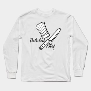 Polished Chef Long Sleeve T-Shirt